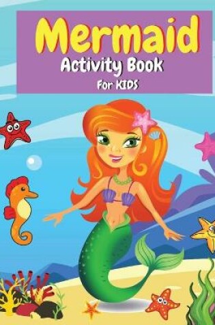 Cover of Mermaid Activity Book for Kids