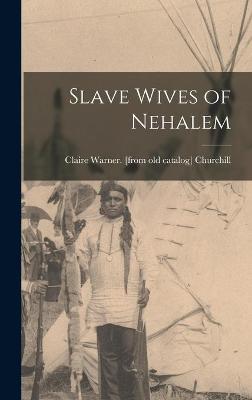 Book cover for Slave Wives of Nehalem