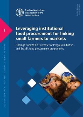 Cover of Leveraging institutional food procurement for linking small farmers to markets