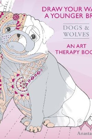 Cover of Draw Your Way to a Younger Brain: Dogs