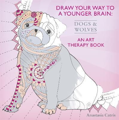 Book cover for Draw Your Way to a Younger Brain: Dogs