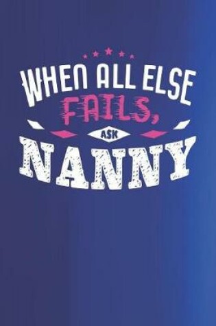 Cover of When All Else Fails Ask Nanny