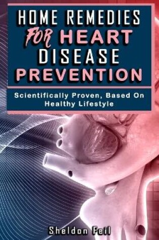 Cover of Home Remedies for Heart Disease Prevention