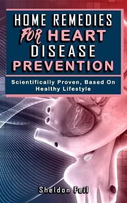 Cover of Home Remedies for Heart Disease Prevention