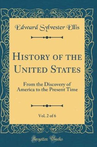 Cover of History of the United States, Vol. 2 of 6
