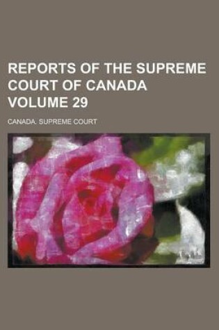 Cover of Reports of the Supreme Court of Canada Volume 29