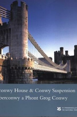 Cover of Aberconwy House and Conwy Suspension Bridge/ Ty Aberconwy a Phont Grog Conwy, North Wales
