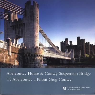 Book cover for Aberconwy House and Conwy Suspension Bridge/ Ty Aberconwy a Phont Grog Conwy, North Wales