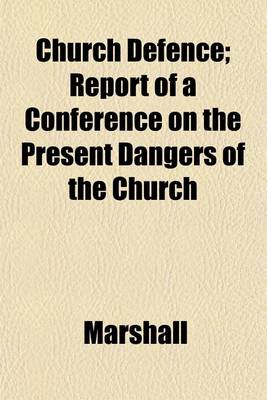 Book cover for Church Defence; Report of a Conference on the Present Dangers of the Church