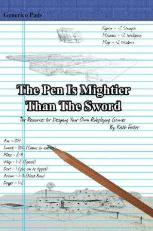 Cover of The Pen Is Mightier Than the Sword: The Resources for Designing Your Own Roleplaying Games