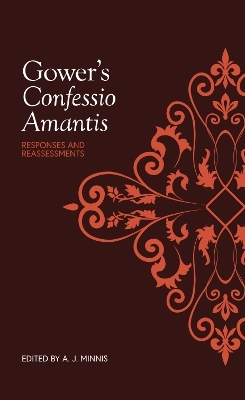 Book cover for Gower's Confessio Amantis: Responses and Reassessments