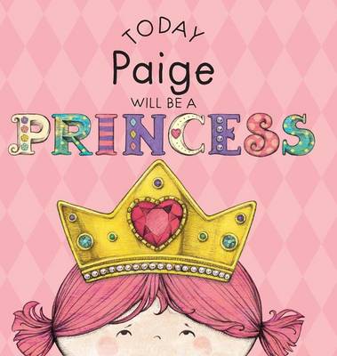 Book cover for Today Paige Will Be a Princess