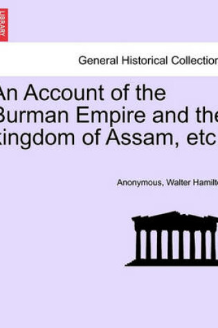 Cover of An Account of the Burman Empire and the Kingdom of Assam, Etc.