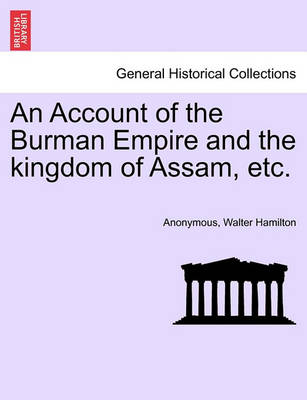 Book cover for An Account of the Burman Empire and the Kingdom of Assam, Etc.