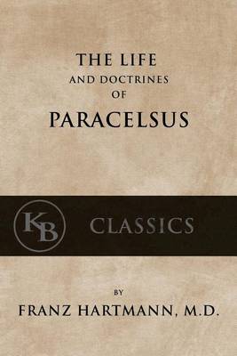 Book cover for The Life and the Doctrines of Paracelsus