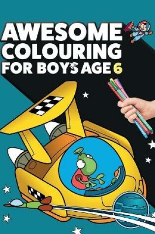 Cover of Awesome Colouring Book For Boys Age 6