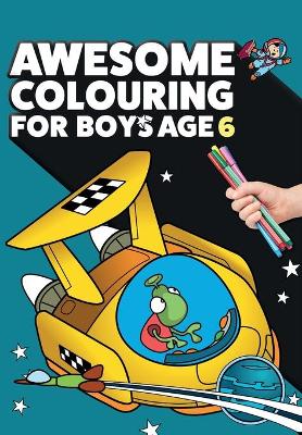 Book cover for Awesome Colouring Book For Boys Age 6