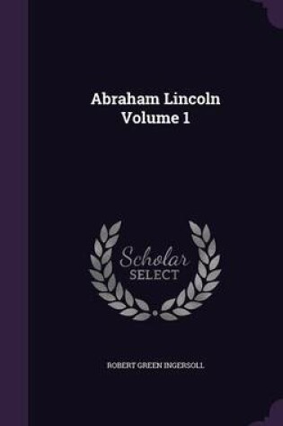 Cover of Abraham Lincoln Volume 1