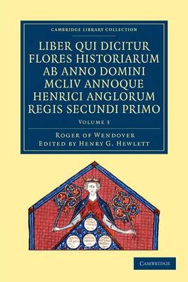 Cover of Rogeri de Wendover liber qui dicitur Flores Historiarum ab anno domini MCLIV annoque Henrici Anglorum Regis Secundi Primo