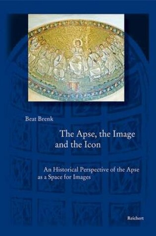 Cover of The Apse, the Image and the Icon