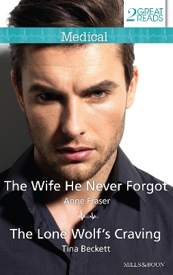 Cover of The Wife He Never Forgot/The Lone Wolf's Craving