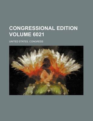 Book cover for Congressional Edition Volume 6021