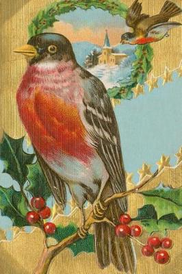 Book cover for Vintage Christmas Robin Holiday Holly Berries Journal