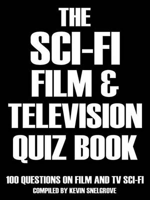 Book cover for The Sci-Fi Film & Television Quiz Book