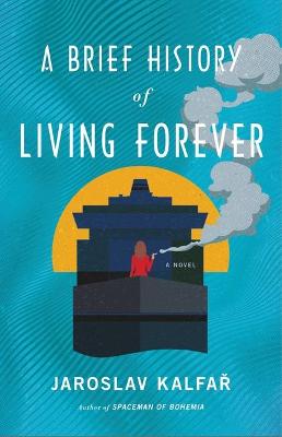Book cover for A Brief History of Living Forever