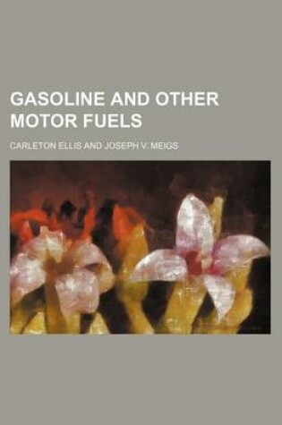 Cover of Gasoline and Other Motor Fuels