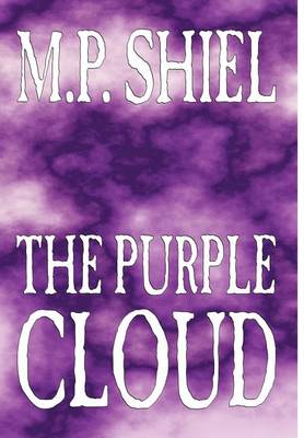 Book cover for The Purple Cloud by M. P. Shiel, Fiction, Literary, Horror