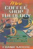 Book cover for More Coffee Shop Theology