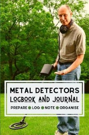 Cover of Metal Detectors Logbook And Journal