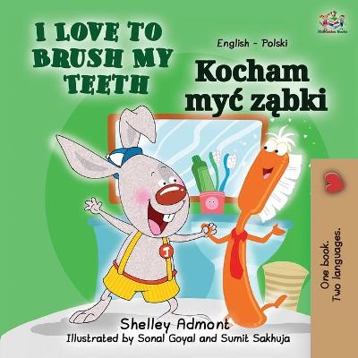 Book cover for I Love to Brush My Teeth (English Polish Bilingual Book for Kids)