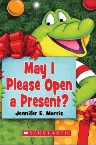 Cover of May I Please Open a Present?