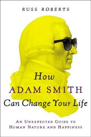 Cover of How Adam Smith Can Change Your Life