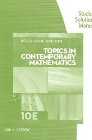 Cover of Student Solutions Manual for Bello/Kaul/Britton's Topics in  Contemporary Mathematics, 10th