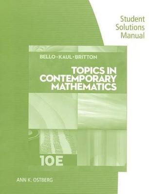 Book cover for Student Solutions Manual for Bello/Kaul/Britton's Topics in  Contemporary Mathematics, 10th