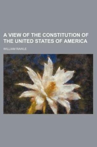 Cover of A View of the Constitution of the United States of America