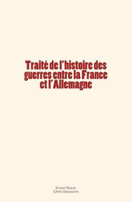 Book cover for Traite de l'histoire des guerres entre la France et l'Allemagne