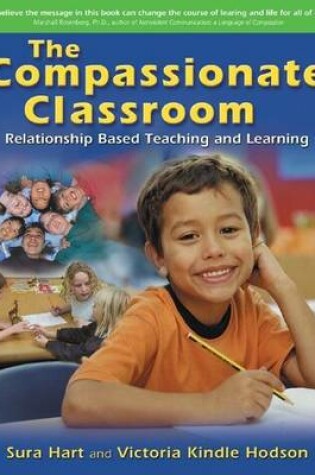 Cover of Compassionate Classroom, The: Relationship Based Teaching and Learning