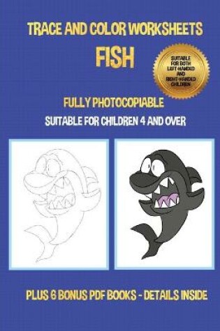 Cover of Trace and color worksheets (Fish)