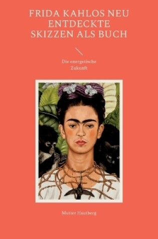 Cover of Frida Kahlos neu entdeckte Skizzen als Buch