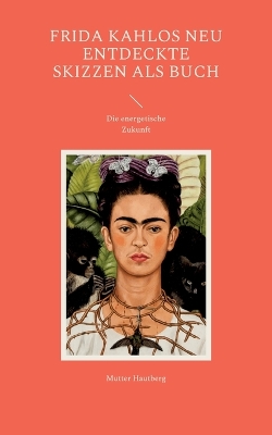 Book cover for Frida Kahlos neu entdeckte Skizzen als Buch