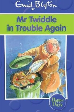 Cover of Mr Twiddle in Trouble Again