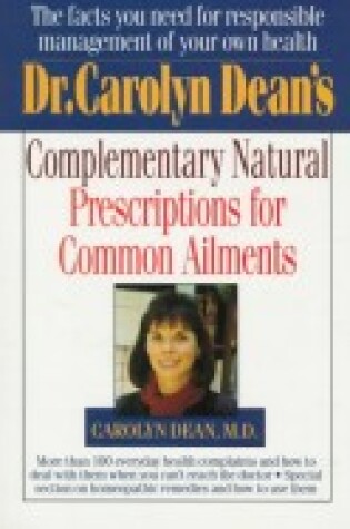 Cover of Dr. Carolyn Dean's Complementary Natural Remedies for Common Ailments
