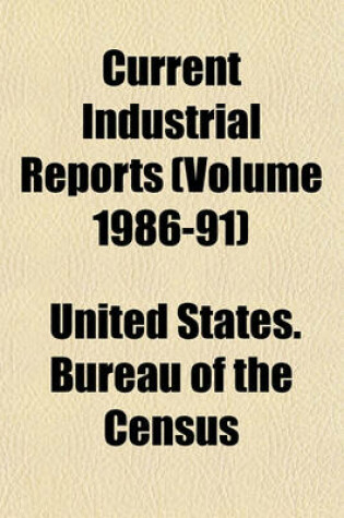 Cover of Current Industrial Reports (Volume 1986-91)