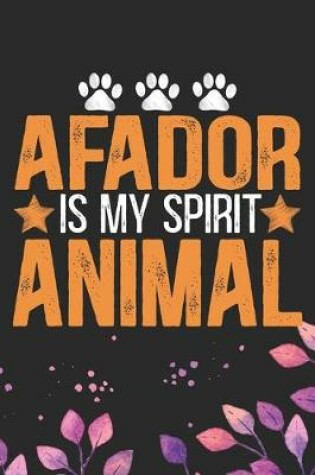 Cover of Afador Is My Spirit Animal