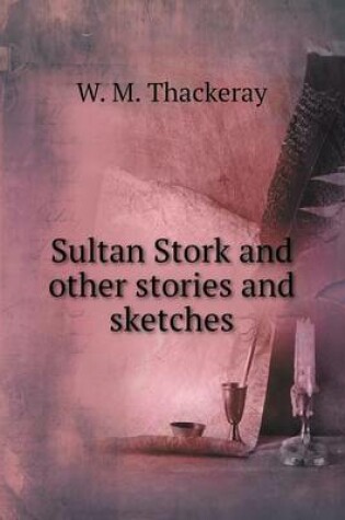 Cover of Sultan Stork and other stories and sketches