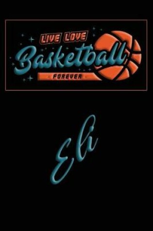 Cover of Live Love Basketball Forever Eli